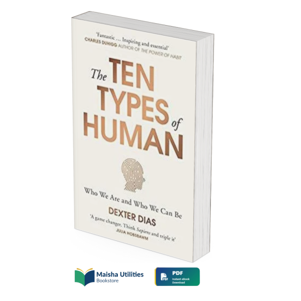 the-ten-types-of-human-dexter-dias.jpg The Ten Types of Human by Dexter Dias book cover illustrating human behavior, psychology, morality, and identity